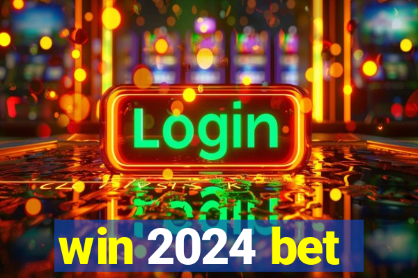 win 2024 bet